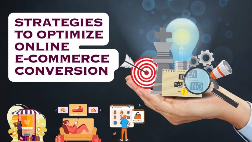 Best Strategies To Optimize Your Online E-Commerce For Conversion